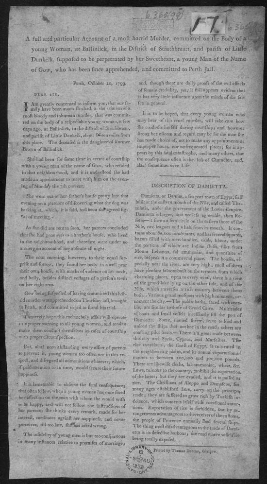 Broadside titled full and particular account of a most horrid murder, committed on the body of a young woman, at Ballinlick, ... supposed to be perpetrated by her sweetheart, a young man of the name of Gow