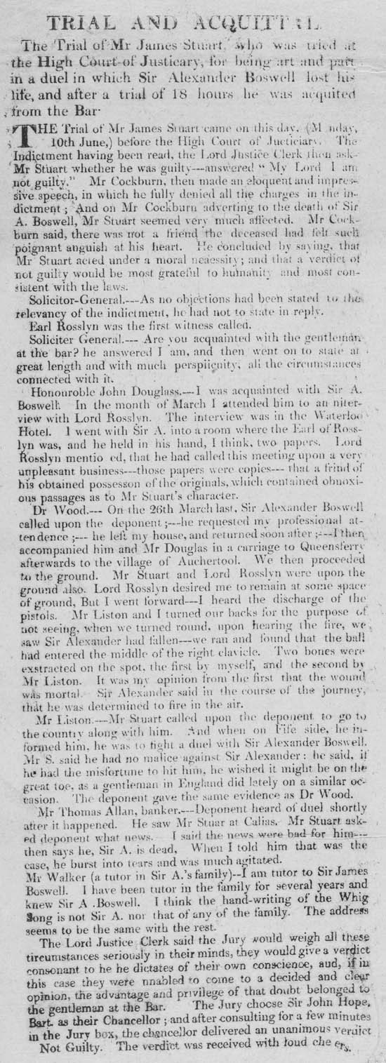 Broadside titled Trial and acquittal. The trial of Mr. James Stuart ... for being art and part in a duel in which Sir Alexander Boswell lost his life, etc